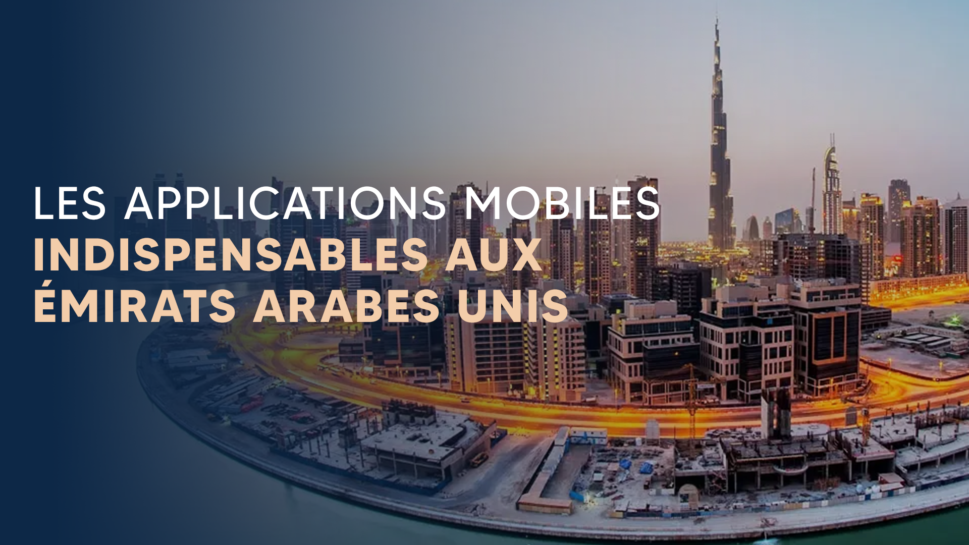 Applications indispensables aux Émirats